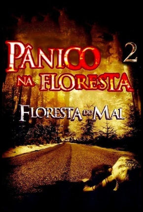 Pânico na Floresta 2: Floresta do Mal (2007)