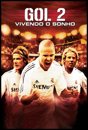 Gol! II: Vivendo o Sonho - (2007)