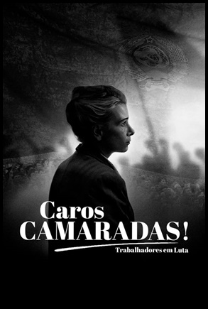 Caros Camaradas: Trabalhadores em Luta - (2020)