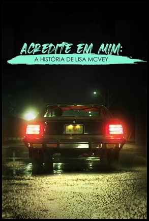 Acredite em Mim: A Historia de Lisa Mcvey - (2018)