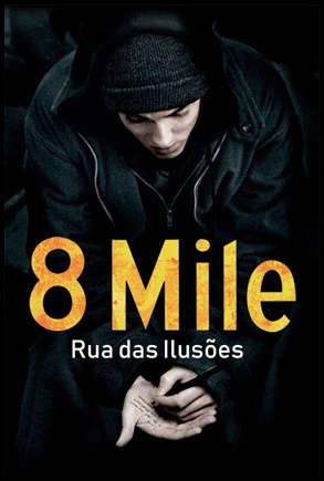 8 Mile: Rua das Ilusoes - (2002)
