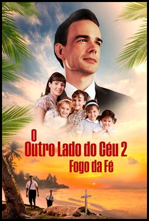O Outro Lado do Ceu 2: Fogo da Fe - (2019)