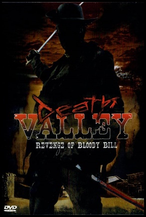 Death Valley: The Revenge of Bloody Bill - (2004)