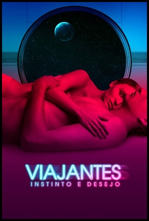 Viajantes - Instinto e Desejo - (2021)