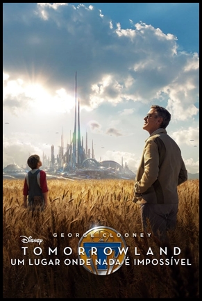 Tomorrowland: Um Lugar Onde Nada e Impossivel - (2015)
