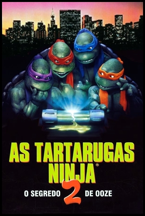 As Tartarugas Ninja II: O Segredo do Ooze - (1991)